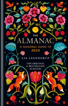 Almanac  The Almanac: A Seasonal Guide to 2024 - Lia Leendertz (Hardback) 31-08-2023 