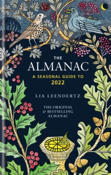 The Almanac: A seasonal guide to 2022 - Lia Leendertz (Hardback) 02-09-2021 