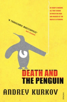 Death and the Penguin - Andrey Kurkov (Paperback) 27-02-2002 Short-listed for Independent Foreign Fiction Prize 2002.