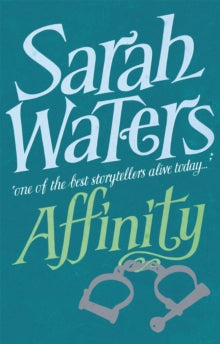 Virago V S.  Affinity - Sarah Waters (Paperback) 26-06-2012 Winner of Somerset Maugham Awards 2000. Short-listed for Mail on Sunday / John Llewellyn Rhys Prize 2000 and Mail on Sunday/John Llewellyn Rhys Prize 2000.