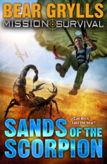 Mission Survival  Mission Survival 3: Sands of the Scorpion - Bear Grylls (Paperback) 04-06-2009 