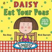 Daisy Picture Books  Daisy: Eat Your Peas - Kes Gray; Nick Sharratt (Paperback) 01-01-2009 
