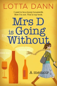 Mrs D is Going Without - Lotta Dann (Paperback) 25-06-2014 