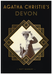 Love Devon  Agatha Christie's Devon - Matt Newbury (Paperback) 30-08-2019 