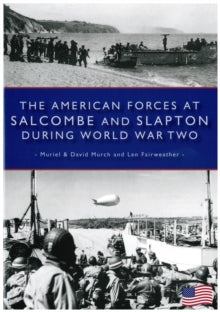 Love Devon  The American Forces at Salcombe and Slapton During World War Two - Muriel & David Murch; Len Fairweather (Paperback) 25-04-2019 