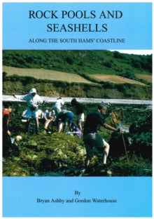 Rock Pools and Seashells Along the South Hams Coastline - Gordon Waterhouse; Bryan Ashby (Paperback) 21-05-2008 