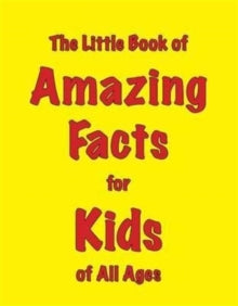 The Little Book of Amazing Facts for Kids of All Ages - Martin Ellis (Paperback) 04-11-2013 