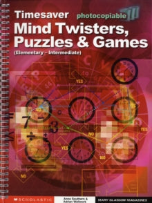 Timesaver  Mind Twisters, Puzzles & Games Elementary - Intermediate - Anna Southern; Adrian Wallwork (Spiral bound) 13-02-2004 