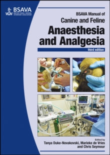 BSAVA Manual of Canine and Feline Anaesthesia and Analgesia, 3e - T Duke-Novakovski (Paperback) 03-06-2016 