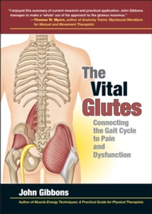 The Vital Glutes: Connecting the Gait Cycle to Pain and Dysfunction - John Gibbons (Paperback) 30-07-2014 