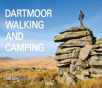 Dartmoor Walking and Camping - Tim Gent (Paperback) 19-08-2022 
