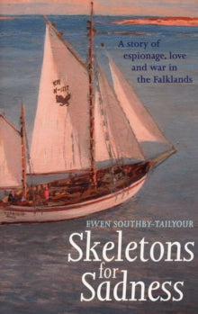Skeletons for Sadness - Ewen Southby-Tailyour (Paperback) 01-09-2007 