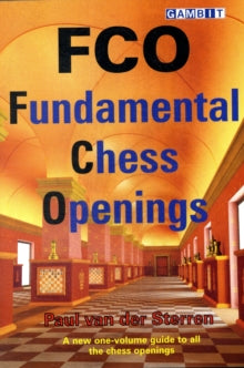 FCO - Fundamental Chess Openings - Paul van der Sterren (Paperback) 01-10-2009 