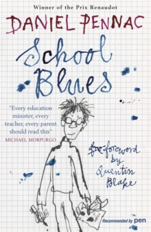 School Blues - Daniel Pennac; Quentin Blake; Sarah Ardizzone; Sarah Ardizzone (Paperback) 04-08-2011 Winner of Prix Renaudot 2007.