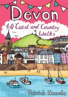 Devon: 40 Coast and Country Walks - Patrick Kinsella (Paperback) 25-01-2016 