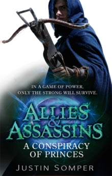 Allies and Assassins  Allies & Assassins: A Conspiracy of Princes: Number 2 in series - Justin Somper (Paperback) 19-03-2015 