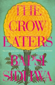 The Crow Eaters - Bapsi Sidhwa; Fatima Bhutto (Paperback) 16-04-2015 
