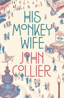 His Monkey Wife - John Collier (Paperback) 12-11-2015 