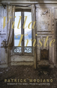 Villa Triste - Patrick Modiano (Paperback) 25-08-2016 Winner of Prix Goncourt 1978 and Grand Prix du Roman de l'Academie Francaise 1972.