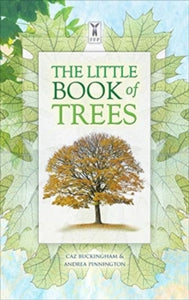The Little Book of Trees - Caz Buckingham; Andrea Pinnington (Hardback) 20-03-2019 