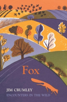 Encounters in the Wild  Fox - Jim Crumley (Hardback) 20-11-2014 