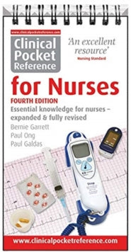 Clinical Pocket Reference  Clinical Pocket Reference for Nurses - Bernie Garrett; Paul Ong; Paul Galdas (Spiral bound) 28-06-2019 