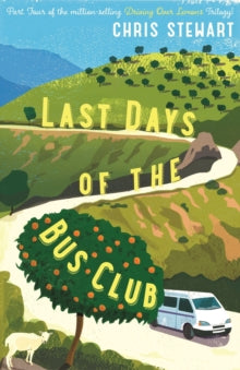 The Last Days of the Bus Club - Chris Stewart (Paperback) 04-06-2014 