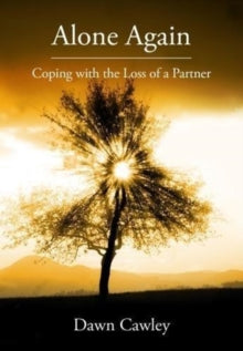 Alone Again: Coping with the Loss of a Partner - Dawn Cawley (Paperback) 07-05-2018 