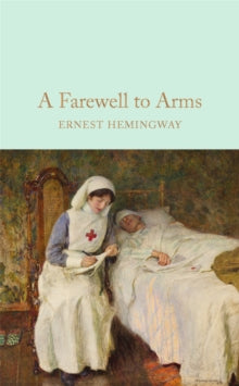 Macmillan Collector's Library  A Farewell To Arms - Ernest Hemingway (Hardback) 14-07-2016 