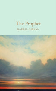 Macmillan Collector's Library  The Prophet - Kahlil Gibran (Hardback) 14-07-2016 