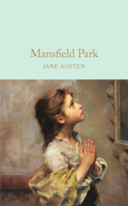 Macmillan Collector's Library  Mansfield Park - Jane Austen; Nigel Cliff; Hugh Thomson (Hardback) 14-07-2016 