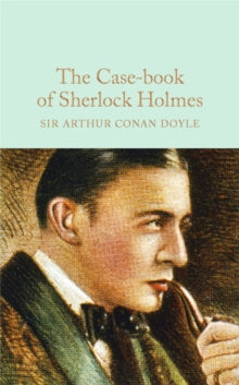 Macmillan Collector's Library  The Case-Book of Sherlock Holmes - Arthur Conan Doyle (Hardback) 11-08-2016 