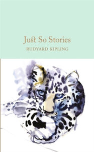 Macmillan Collector's Library  Just So Stories - Rudyard Kipling (Hardback) 11-08-2016 