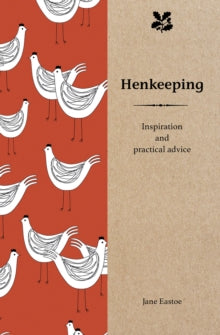 Smallholding  Henkeeping: Inspiration and Practical Advice for Beginners - Jane Eastoe (Hardback) 09-03-2017 