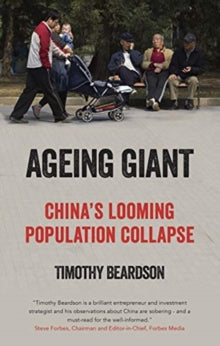Ageing Giant: China's Looming Population Collapse - Timothy Beardson (Hardback) 24-06-2021 