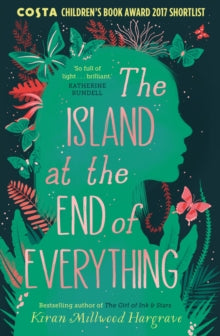 The Island at the End of Everything - Kiran Millwood Hargrave (Paperback) 04-05-2017 