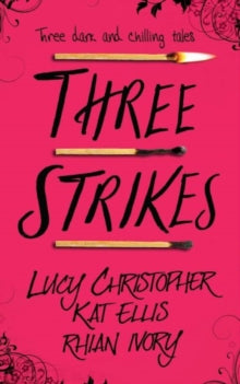 Three Strikes - Lucy Christopher (Paperback) 11-10-2018 
