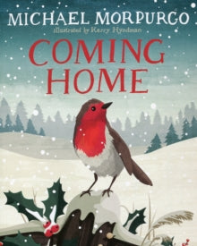 Coming Home - Michael Morpurgo; Kerry Hyndman (Paperback) 14-11-2016 