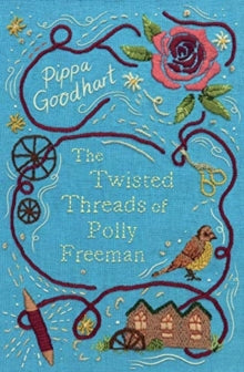The Twisted Threads of Polly Freeman - Pippa Goodhart (Paperback) 07-05-2020 