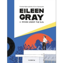 Eileen Gray: A House Under the Sun - Charlotte Malterre-Barthes; Zosia Dzierzawska (Hardback) 01-05-2019 