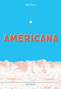 Americana (And the Act of Getting Over It.) - Luke Healy (Paperback) 01-09-2020 