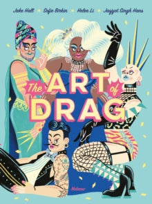 The Art of Drag - Jake Hall; Helen Li; Sofie Birkin; Jasjyot Singh Hans (Hardback) 01-09-2020 
