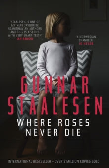 Varg Veum  Where Roses Never Die - Gunnar Staalesen; Don Bartlett (Paperback) 01-06-2016 Short-listed for Petrona Award for the Best Scandinavian Crime Novel of the Year 2017.