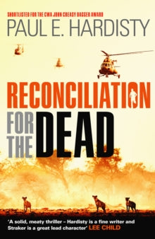 Claymore Straker 3 Reconciliation for the Dead - Paul E. Hardisty (Paperback) 01-05-2017 Short-listed for CWA John Creasey (New Blood) Dagger 2015.