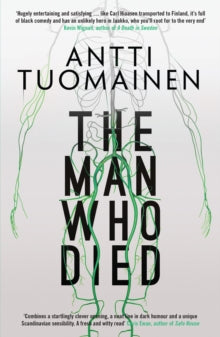 The Man Who Died - Antti Tuomainen; David Hackston (Paperback) 10-10-2017 