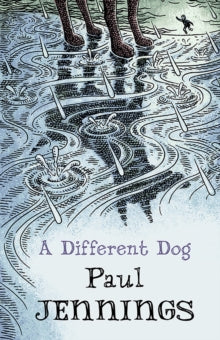 A Different Dog - Paul Jennings; Geoff Kelly (Paperback) 01-02-2018 Winner of Children's Book Award: Top 50 books of 2018 2018 (UK).