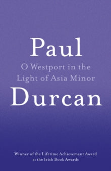 O Westport In The Light Of Asia Minor - Paul Durcan (Paperback) 07-05-2015 
