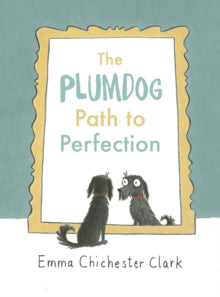 The Plumdog Path to Perfection - Emma Chichester Clark (Hardback) 27-10-2016 