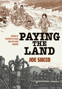 Paying the Land - Joe Sacco (Hardback) 16-07-2020 