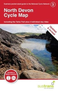 Sustrans pocket-sized guide to the National Cycle Network 3 North Devon Cycle Map: Including the Tarka Trail plus 4 individual day rides - Sustrans (Sheet map, folded) 02-07-2020 